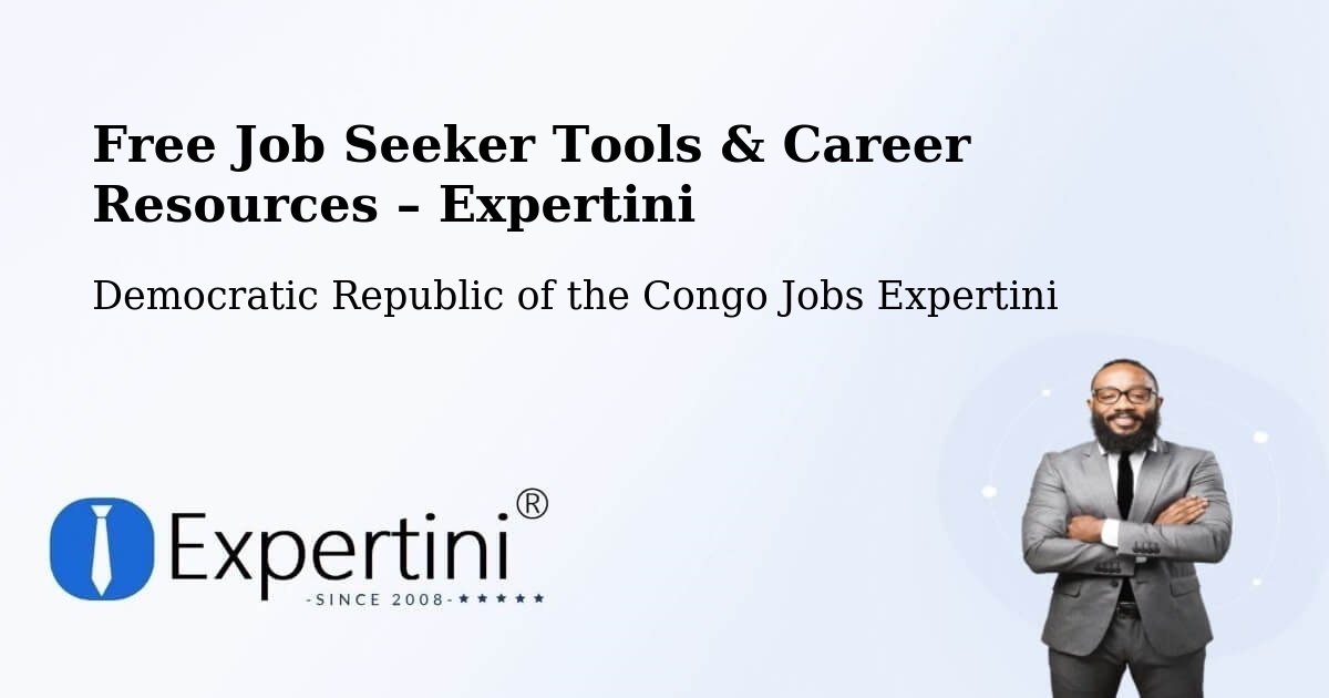 Free Job Seeker Tools & Career Resources – Democratic Republic of the Congo - Democratic Republic of the Congo Jobs Expertini