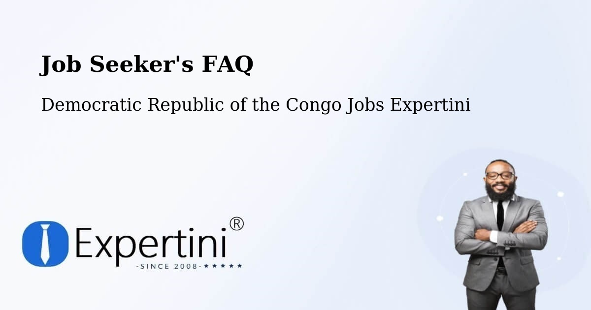Job Seeker FAQ – Democratic Republic of the Congo - Democratic Republic of the Congo Jobs Expertini