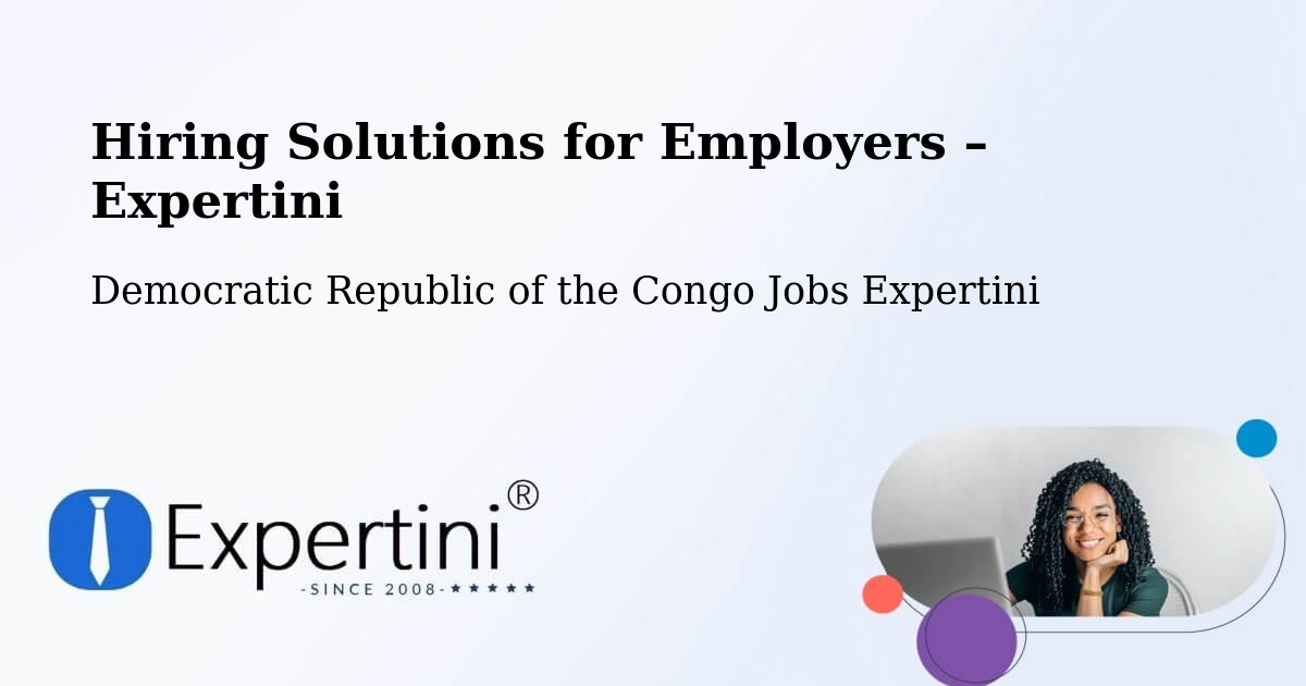 Hiring Solutions for Employers in Democratic Republic of the Congo - Democratic Republic of the Congo Jobs Expertini