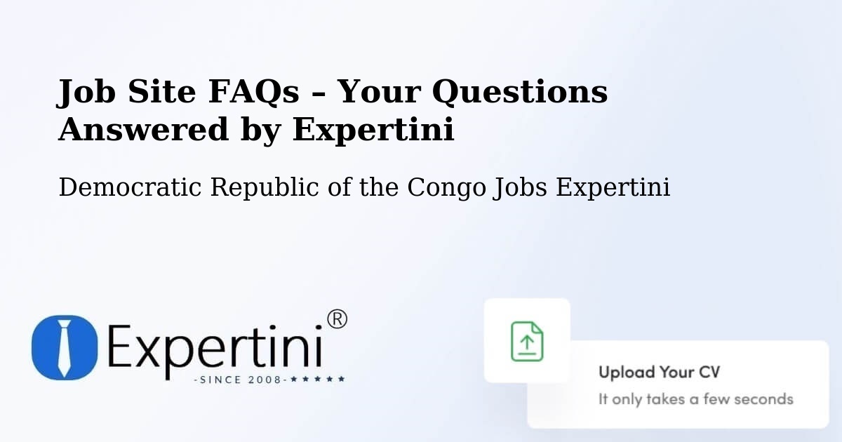Job Site FAQs – Frequently Asked Questions – Democratic Republic of the Congo - Democratic Republic of the Congo Jobs Expertini