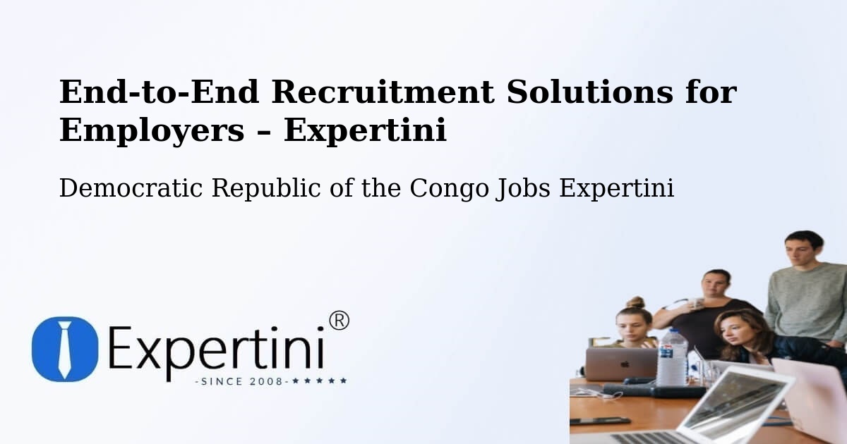 Recruitment Solutions for Employers – Democratic Republic of the Congo - Democratic Republic of the Congo Jobs Expertini