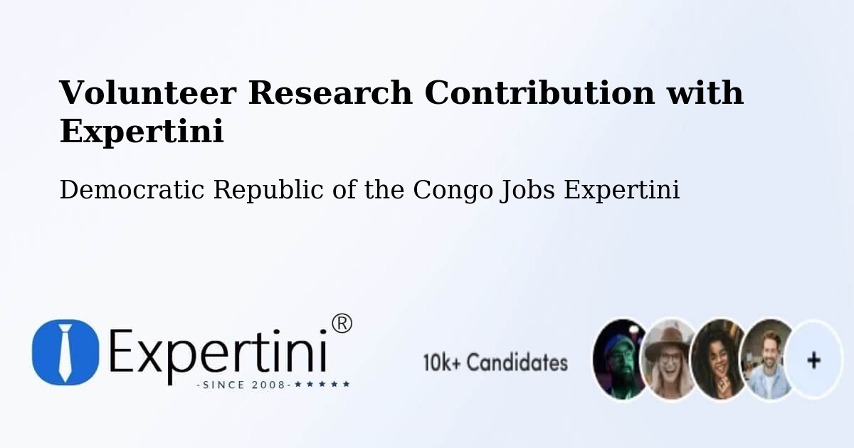 Volunteer Research Contribution Program – Democratic Republic of the Congo - Democratic Republic of the Congo Jobs Expertini